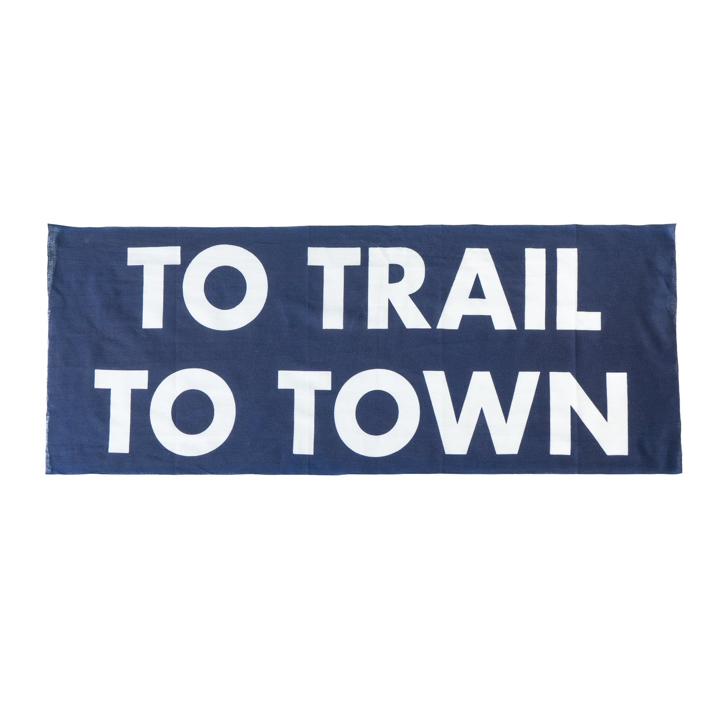 "TO TRAIL TO TOWN"