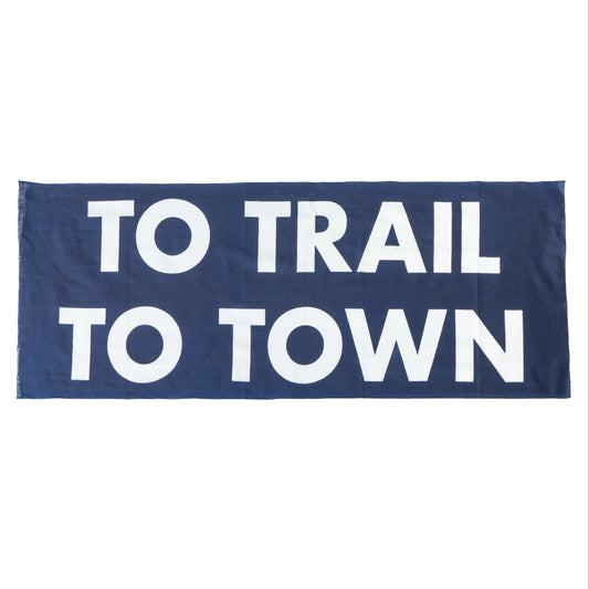 "TO TRAIL TO TOWN"